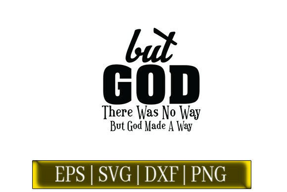 But God There Was SVG Graphics for T-Shirt Designs