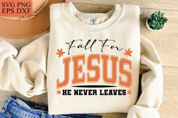 Fall for Jesus SVG: Autumn Graphics for T-Shirt Designs