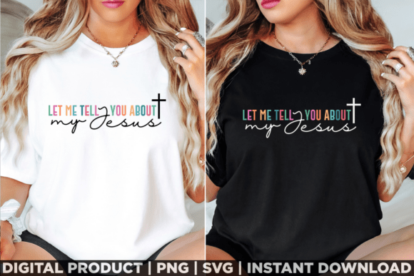 Let Me Tell You About My Jesus Shirt Graphics