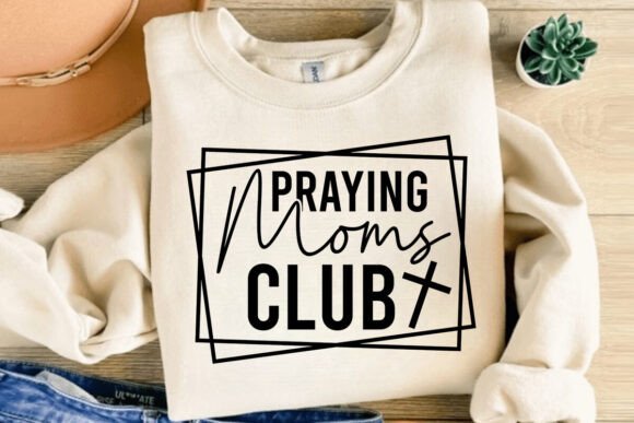 Praying Moms Club SVG: Faith-Based Graphics for T-Shirt Designs