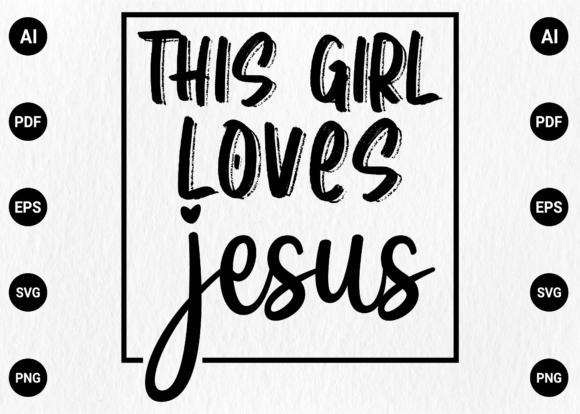 This Girl Loves Jesus PNG Christian Graphics