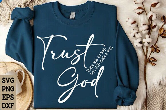 Trust God SVG Graphics for T-Shirt Designs