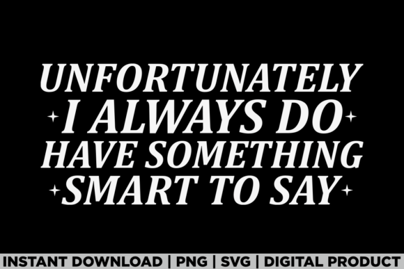 Unfortunately I Always Do Christian Graphics & T-Shirt Designs